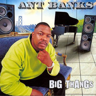 Ant Banks – Big Thangs