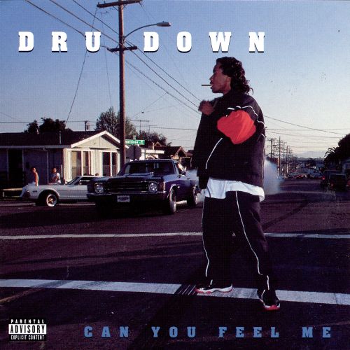 Dru Down – Can You Feel Me