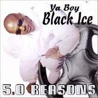 Ya Boy Black Ice – 5.0 Reasons
