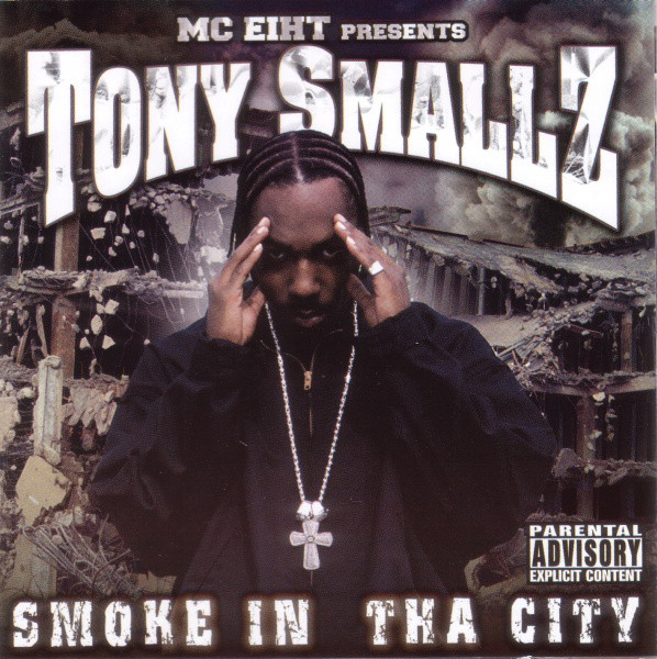 MC Eiht Presents Tony Smallz – Smoke In Tha City