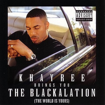 Khayree – The Blackalation (The World Is Yours)