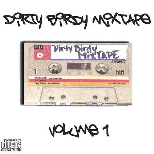 Dirty Birdy – Dirty Birdy Mixtape Vol. 1