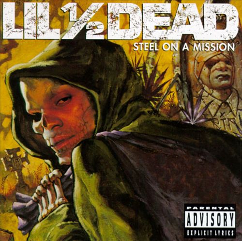 Lil 1/2 Dead – Steel on a Mission