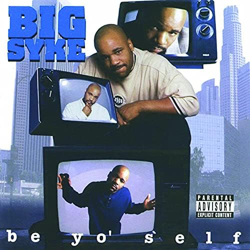 Big Syke – Be Yo’ Self