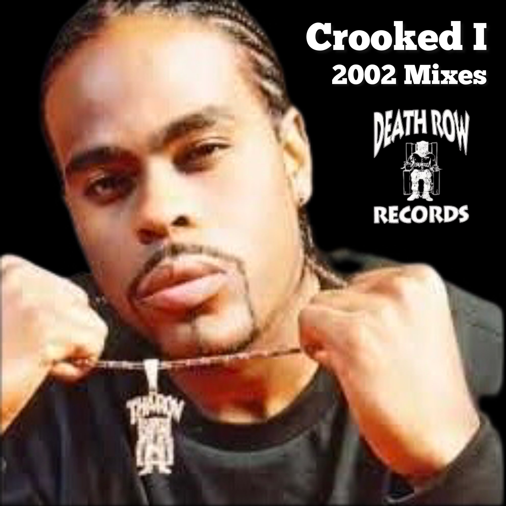 Crooked I – Tha Row Records 2002 Mixes