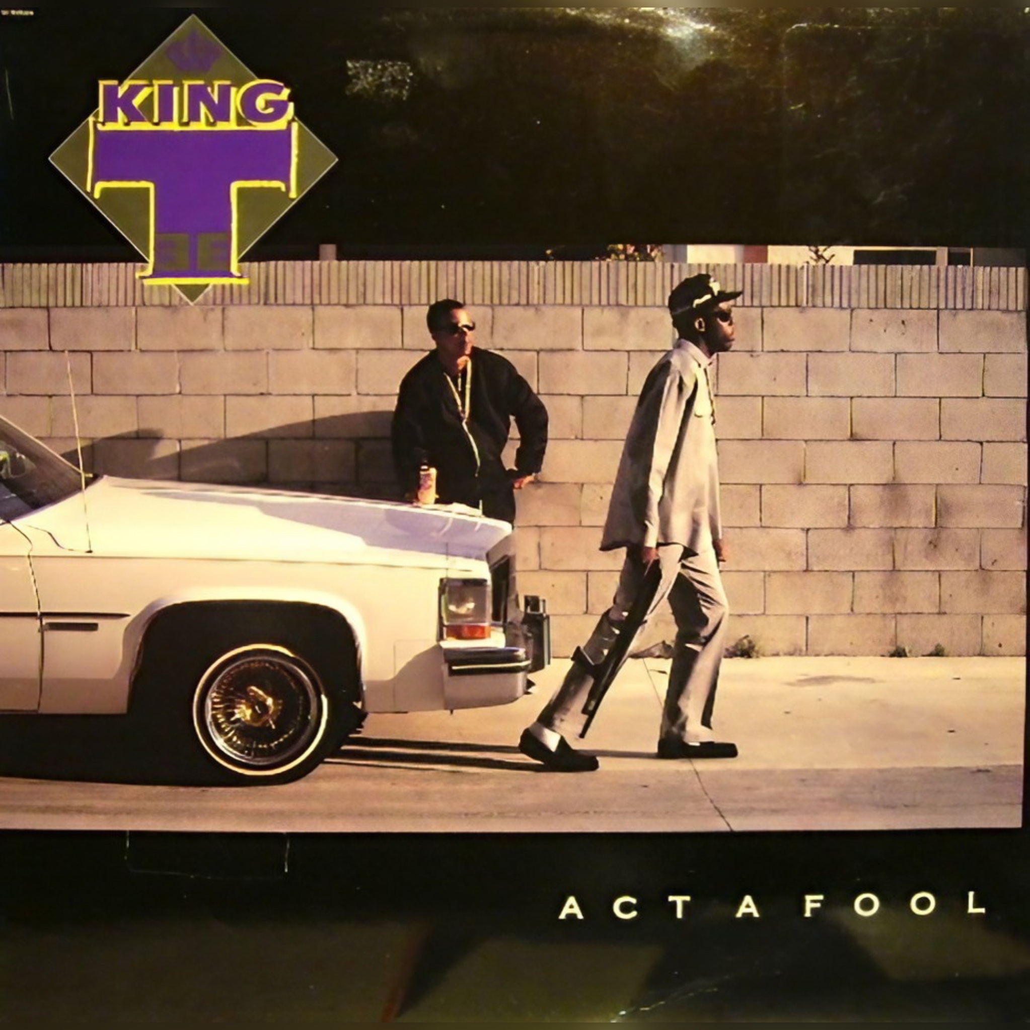 King T – Act a Fool